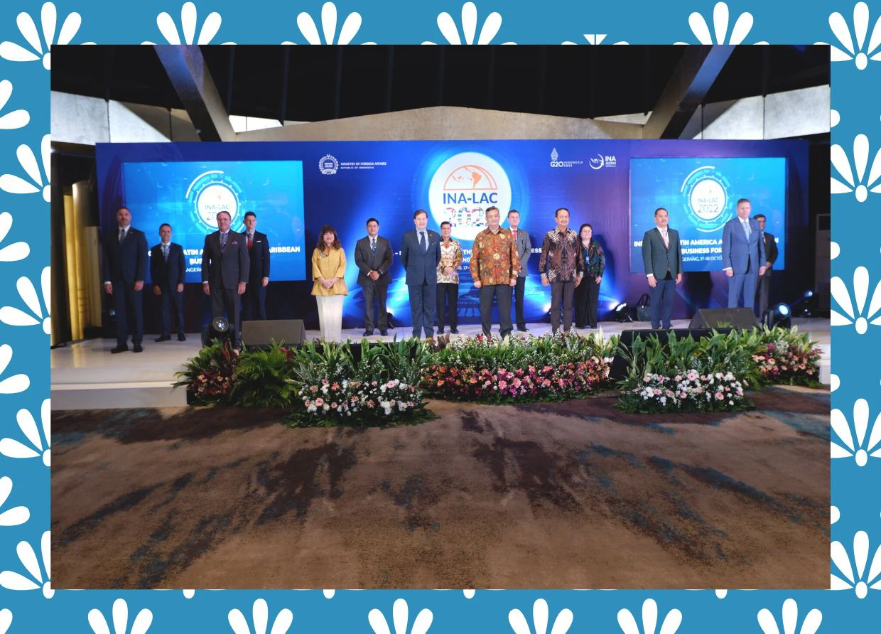 INDONESIA-LATIN AMERICA AND THE CARIBBEAN (INA-LAC) BUSINESS FORUM 2022: TRANSFORMING INTO A NEW ERA